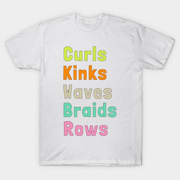 Curls & Kinks & Waves & Braids & Rows T-Shirt by Traditional-pct